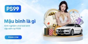 Mậu binh là gì_ Kinh nghiệm chơi bài binh xập xám tại PS99