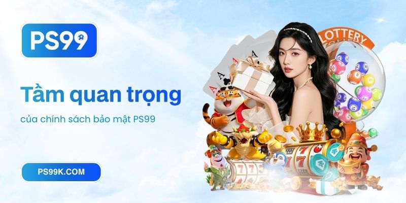 Tầm quan trọng của chính sách bảo mật