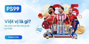 Việt vị là gì_ Và cách soi kèo bóng đá tại PS99